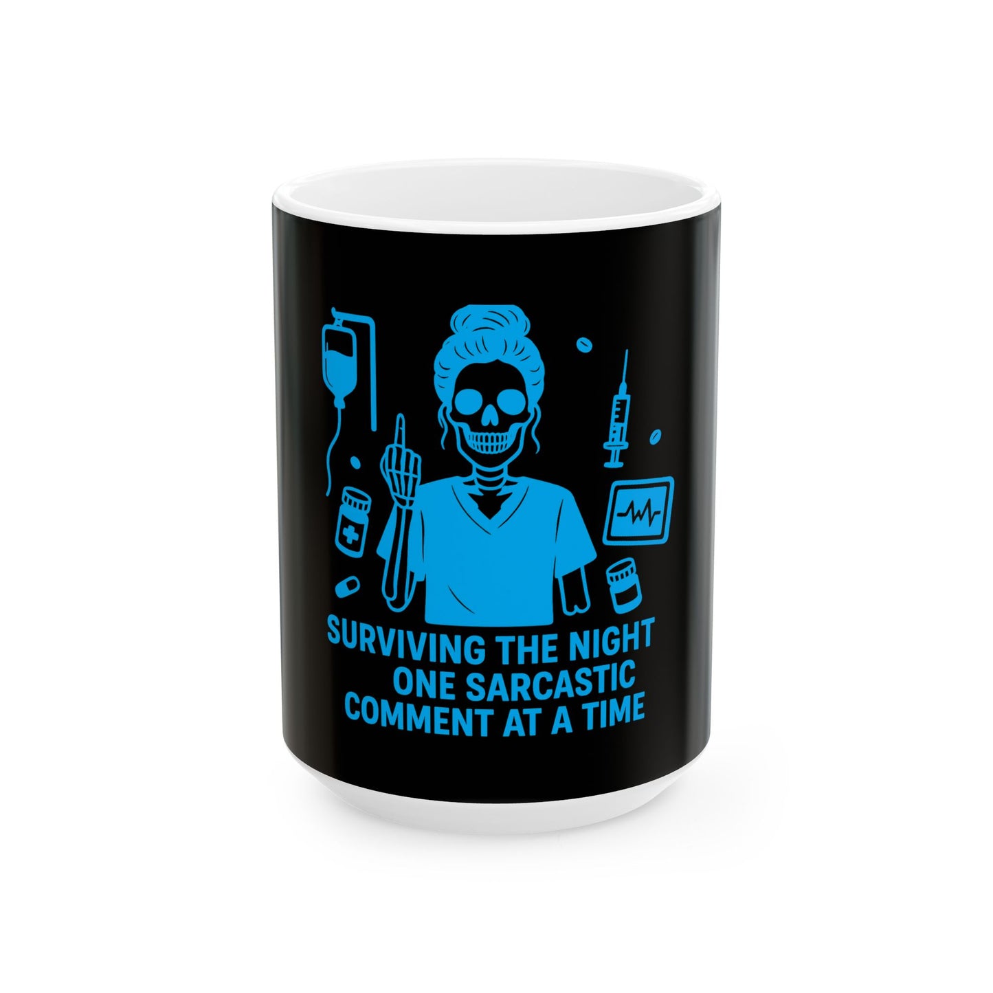 “Surviving the Night One Sarcastic Comment at a Time” – Nurse Life Mug