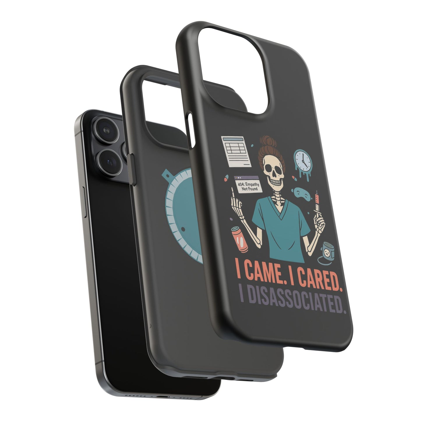 “I Came. I Cared. I Dissociated.” – Sarcastic Nurse Phone Case