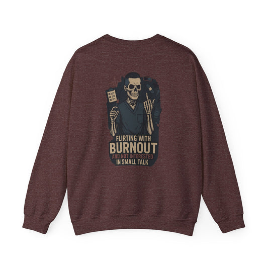 “Flirting With Burnout and Not Interested in Small Talk” – Men’s Nurse Sweatshirt