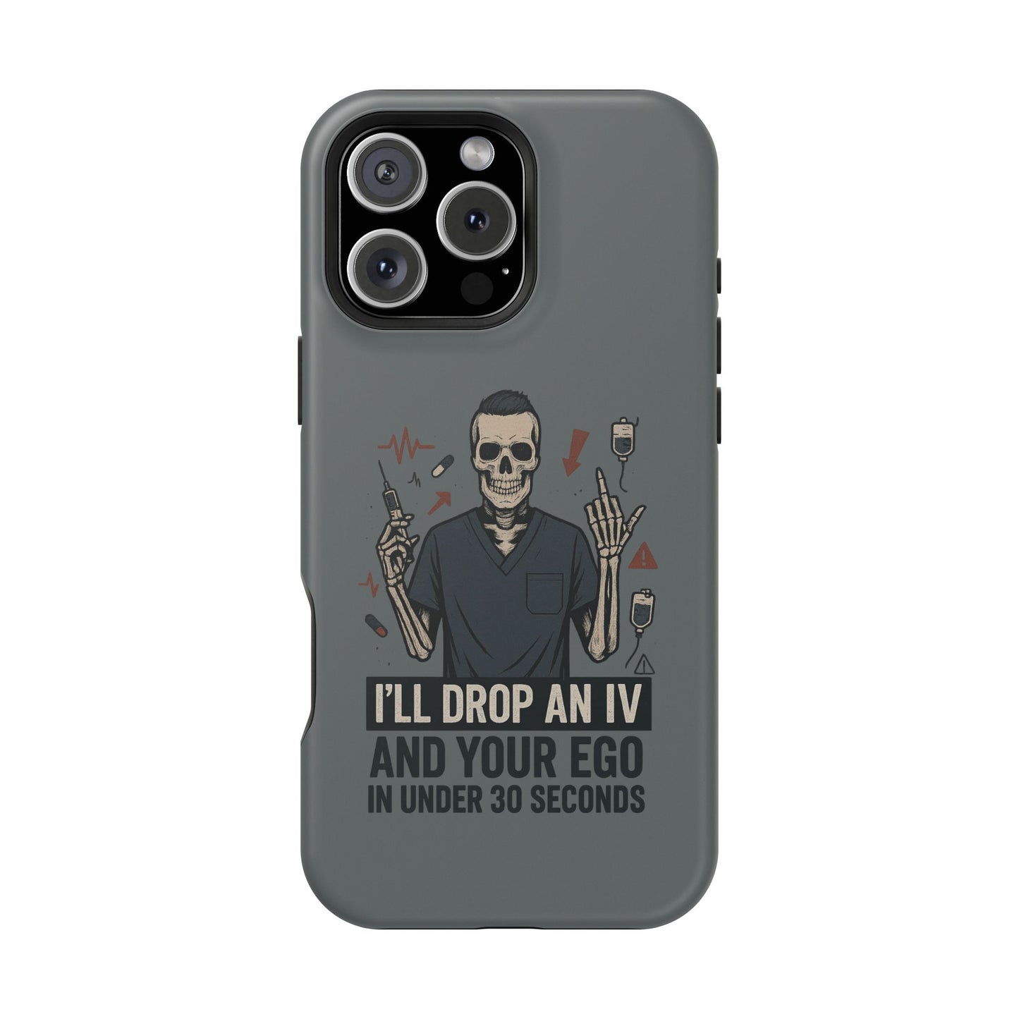“I’ll Drop an IV and Your Ego in Less Than 30 Seconds” – Nurse Phone Case for Men
