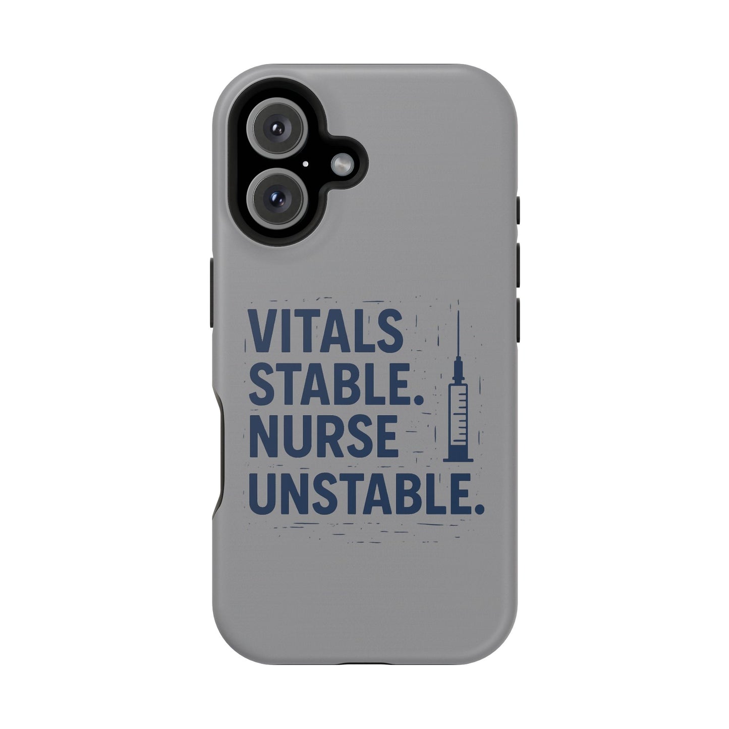 “Vitals Stable. Nurse Unstable.” – Sarcastic Nurse Phone Case