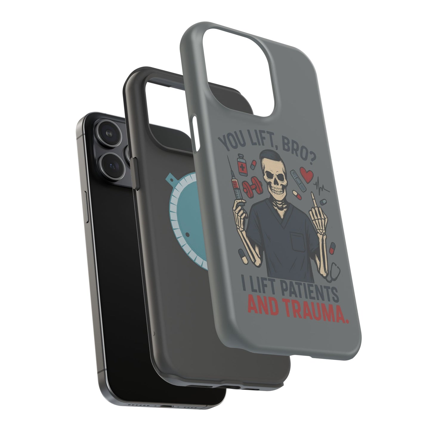 “You Lift, Bro? I Lift Patients and Trauma.” – Men’s Nurse Phone Case
