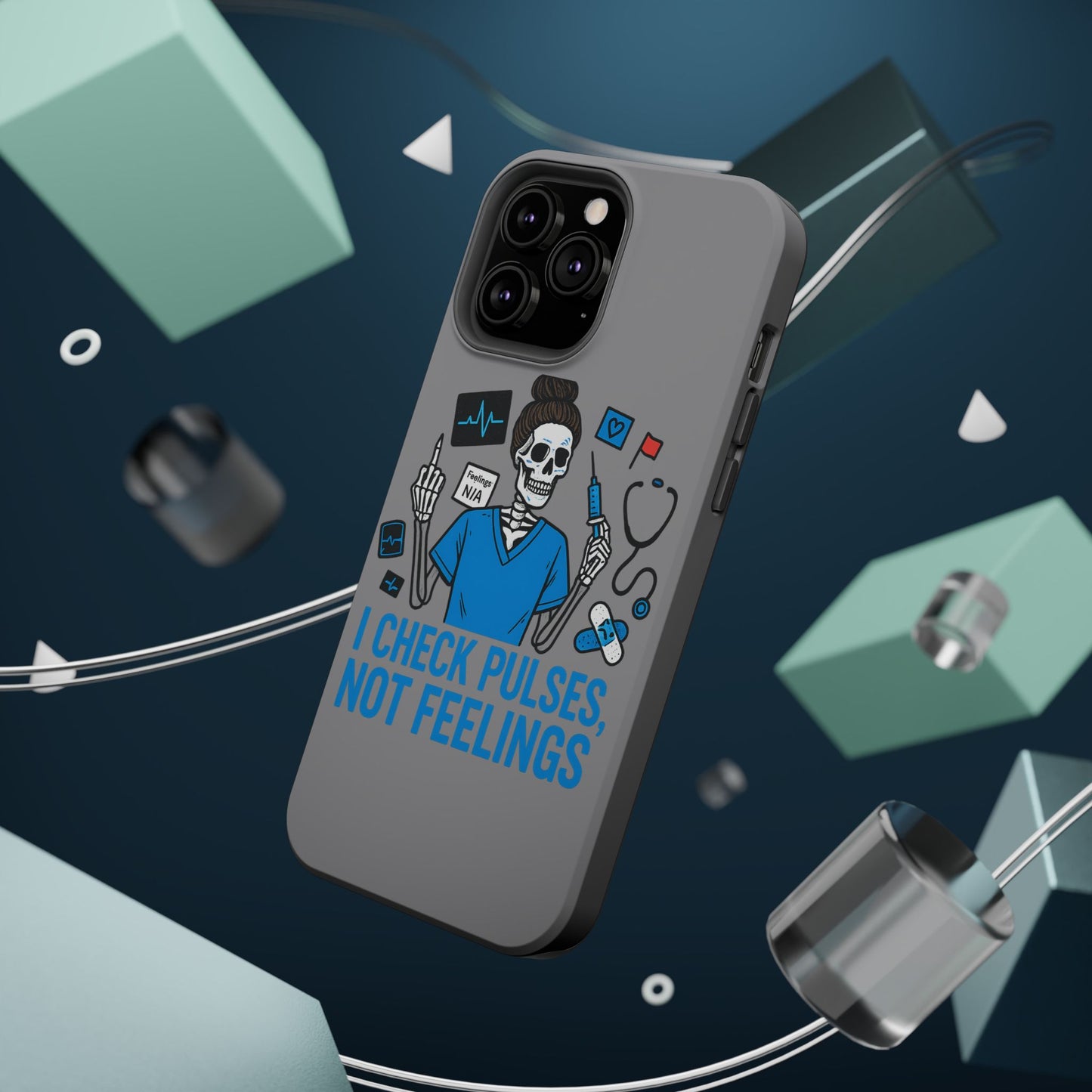 “I Check Pulses, Not Feelings” – Blunt Nurse Phone Case