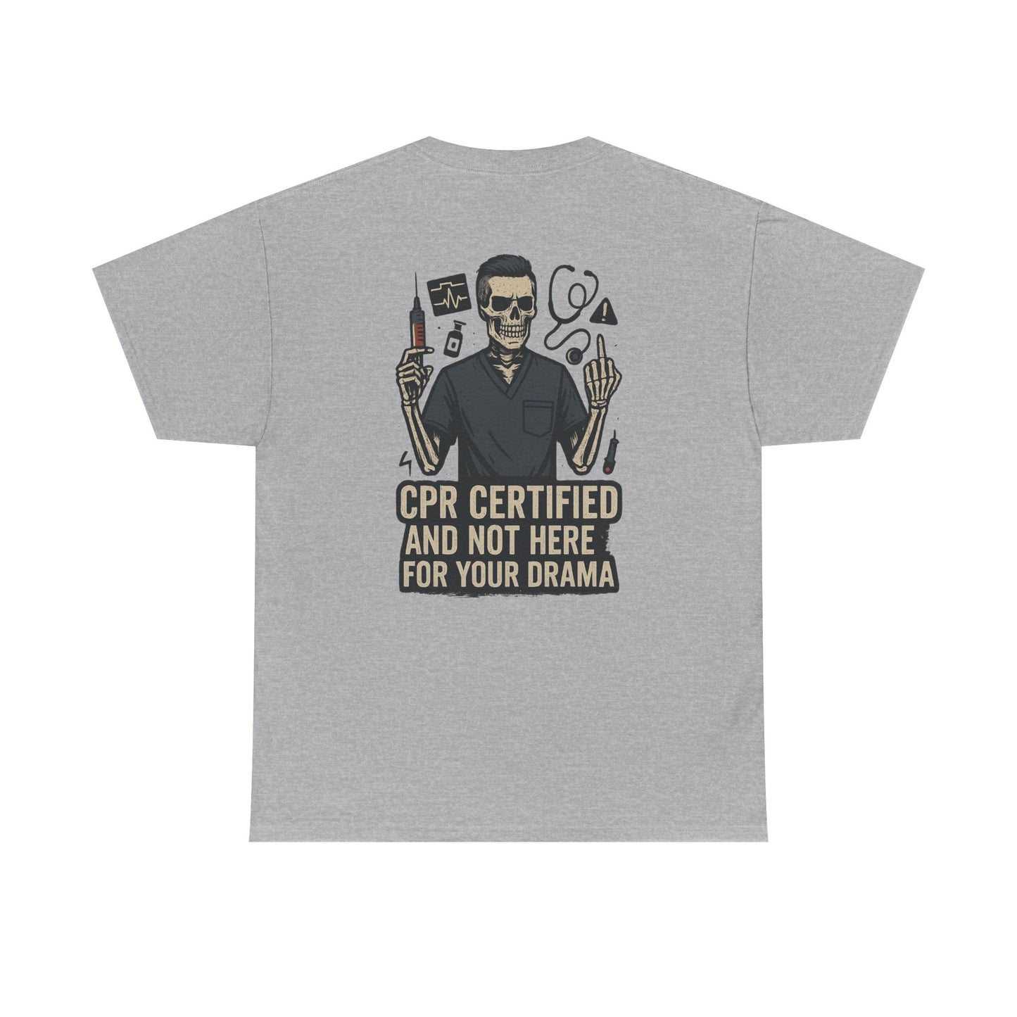 “CPR Certified and Not Here for Your Drama” – Men’s Nurse Tee