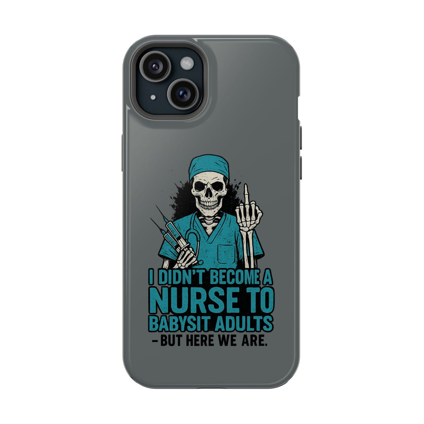 Nurse Humor Magnetic Tough Case, Funny Phone Cover for Nurses, Gift for Nursing Students, Halloween Tech Gift, Nurse Appreciation