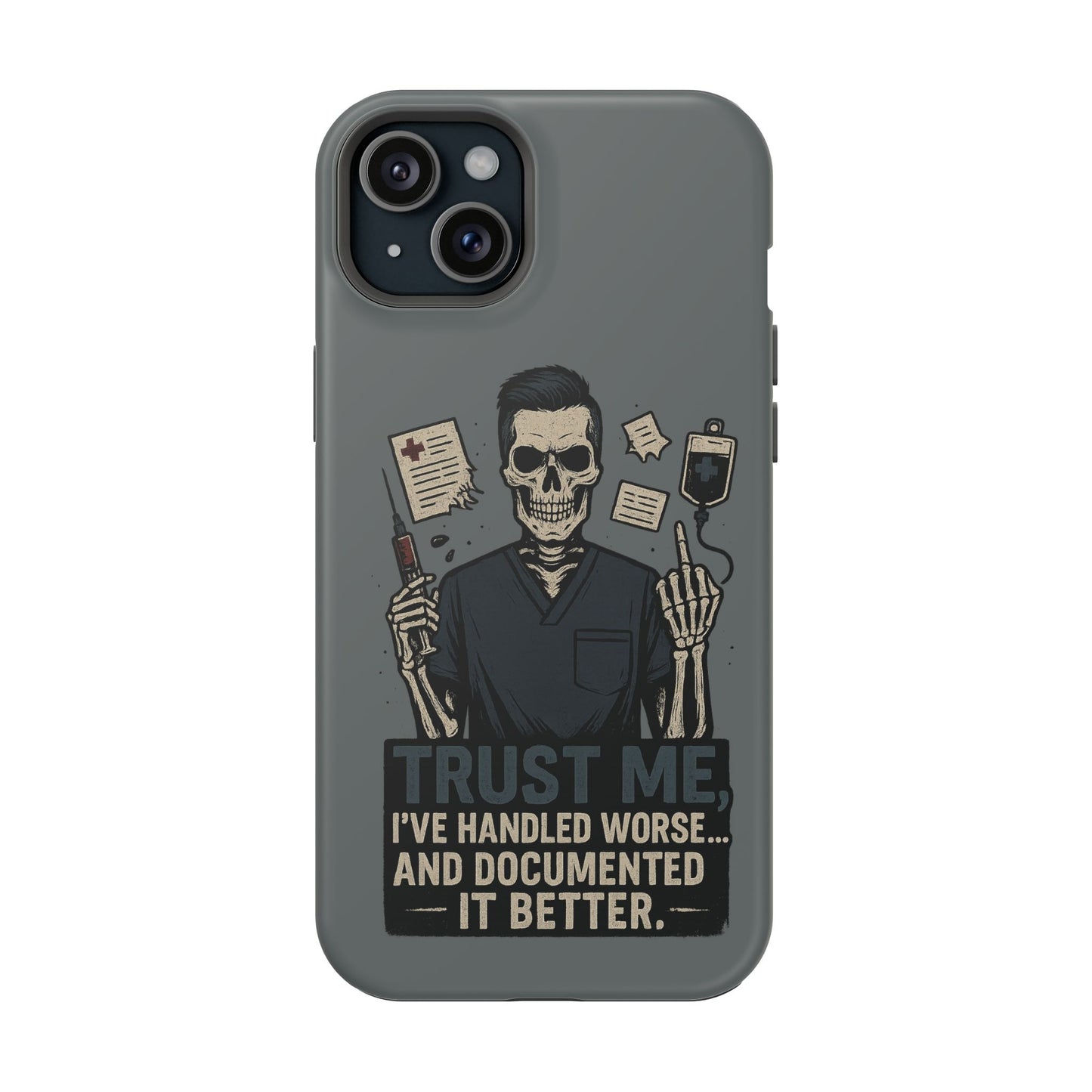 “Trust Me. I’ve Handled Worse and Documented It Better” – Nurse Chaos Phone Case