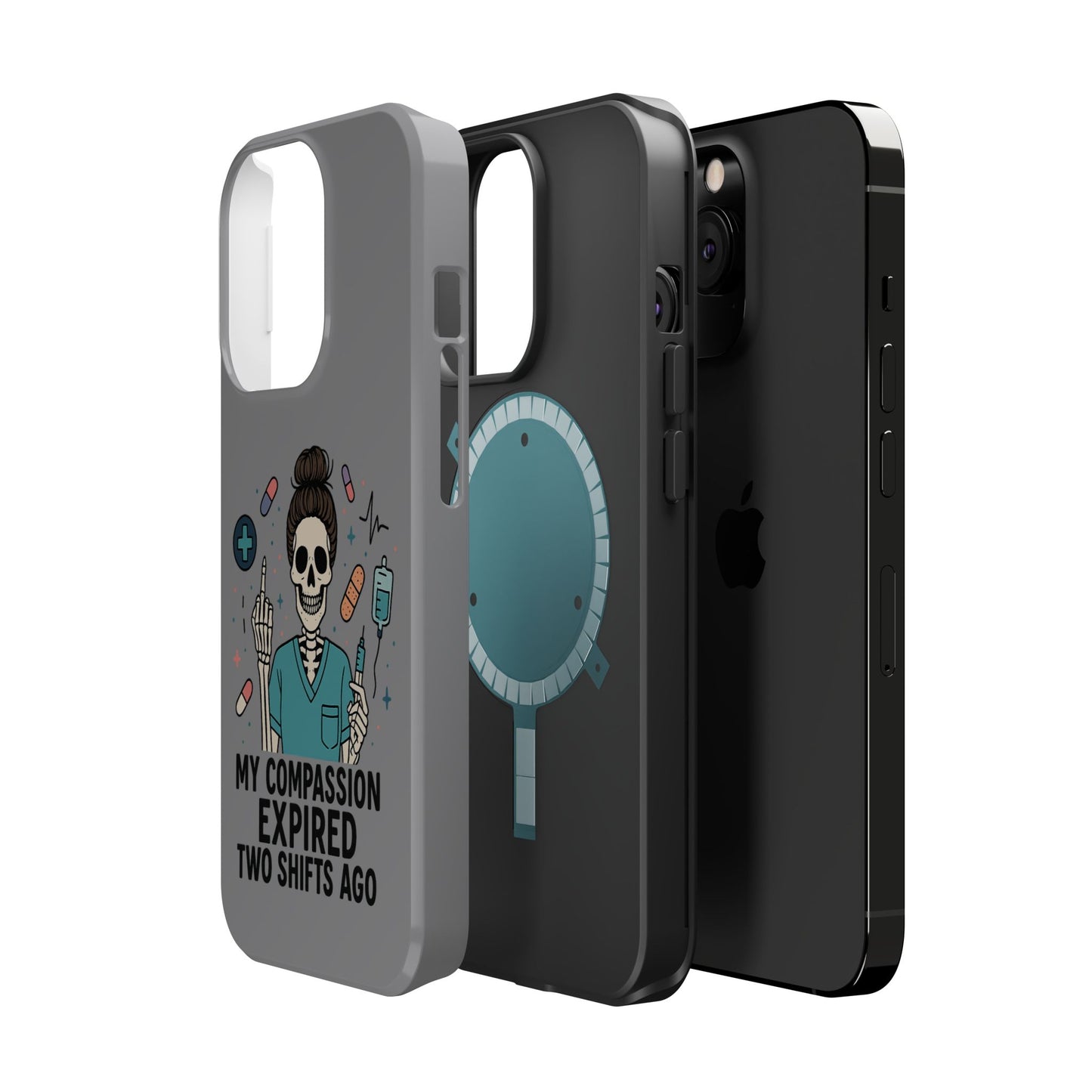 “My Compassion Expired Two Shifts Ago” – Funny Nurse Phone Case