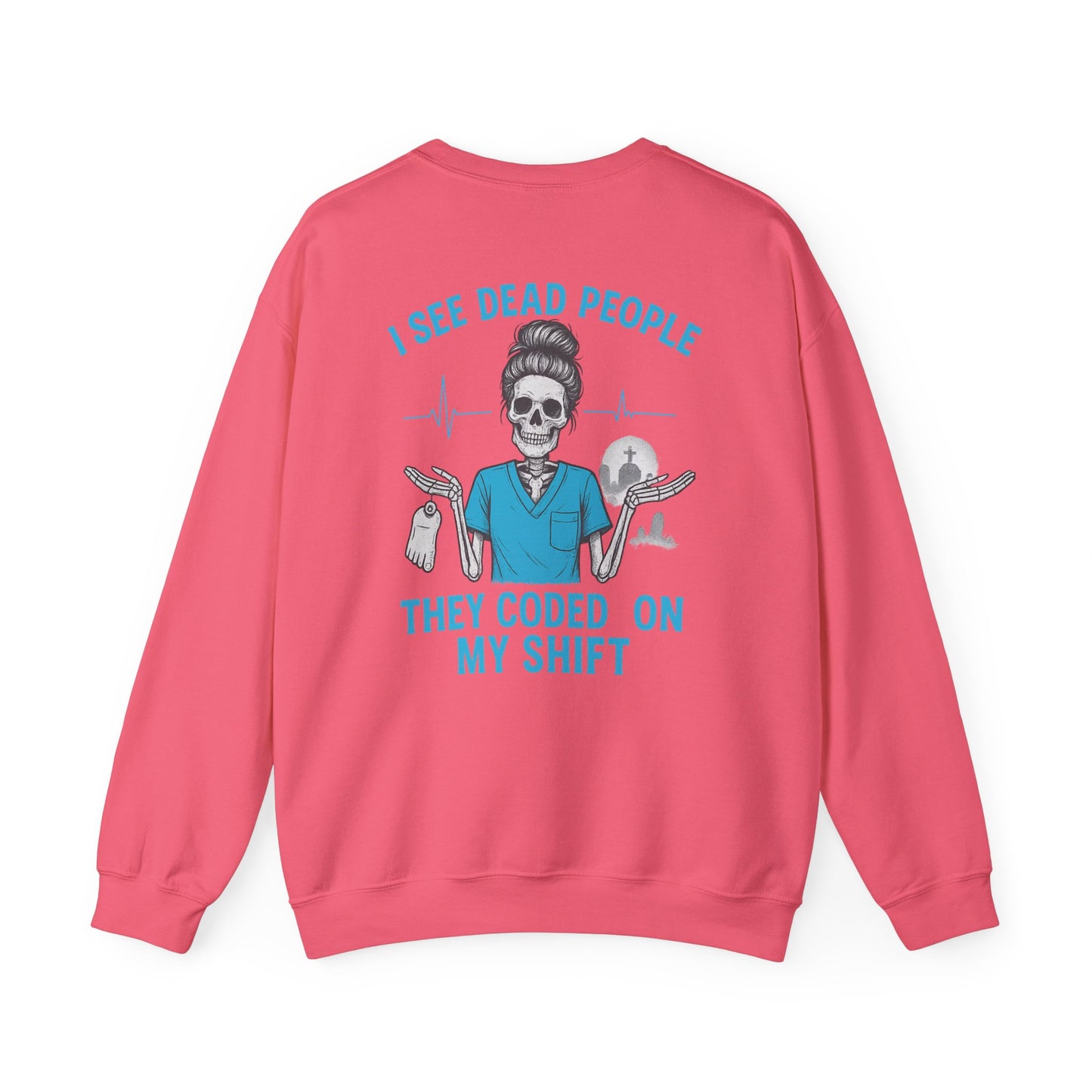 Funny Medical Sweatshirt, I See Dead People Sweatshirt, Nurse Crewneck, Halloween Gift for Nurse, Healthcare Humor Apparel