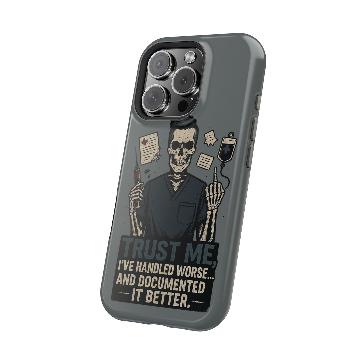 “Trust Me. I’ve Handled Worse and Documented It Better” – Nurse Chaos Phone Case