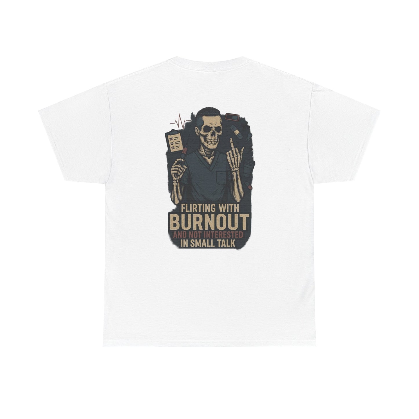 “Flirting With Burnout and Not Interested in Small Talk” – Men’s Nurse Tee