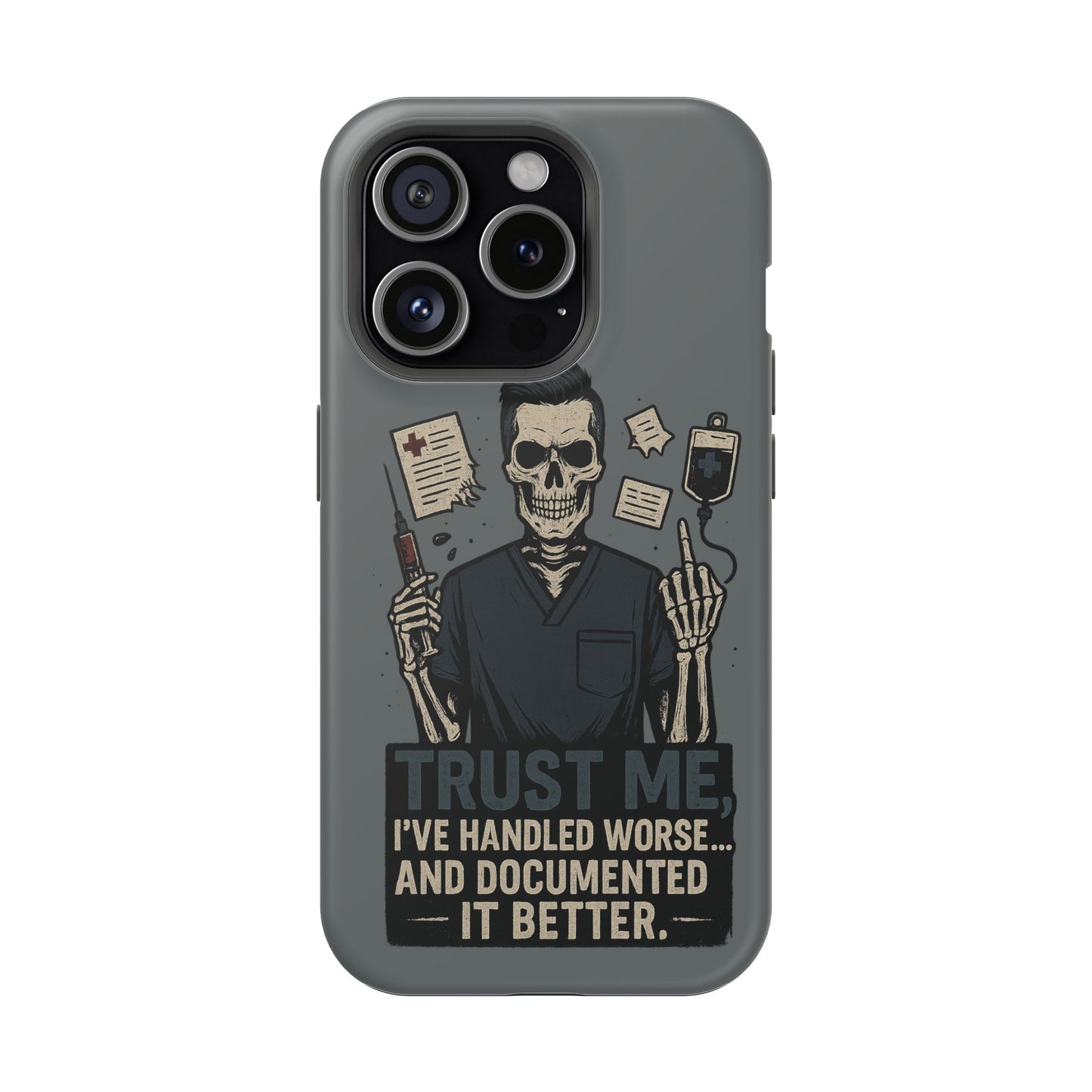 “Trust Me. I’ve Handled Worse and Documented It Better” – Nurse Chaos Phone Case