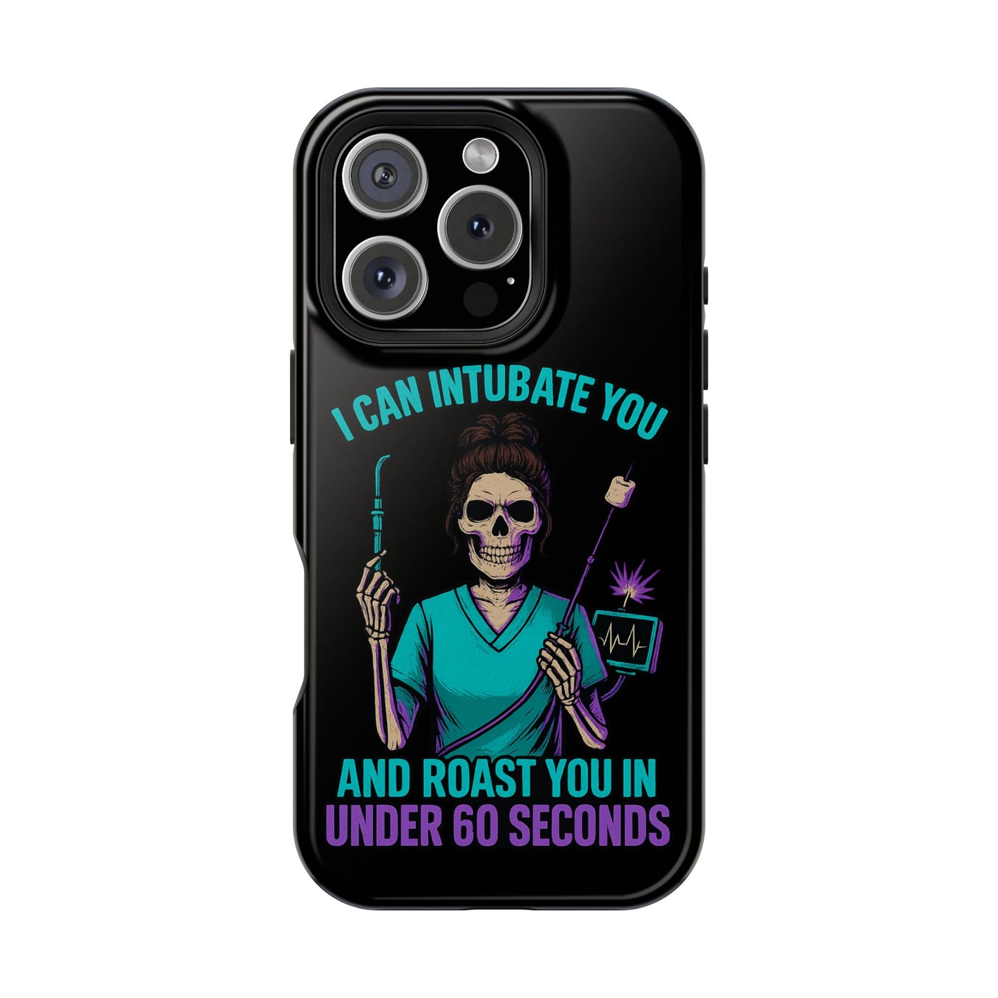 “I Can Intubate You And Roast You In Under 60 Seconds”- Funny Healthcare Phone Case
