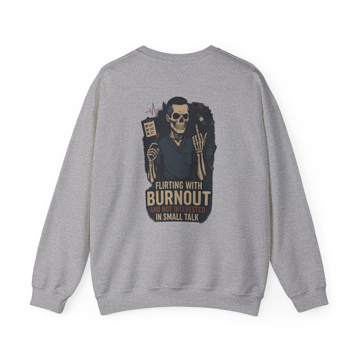 “Flirting With Burnout and Not Interested in Small Talk” – Men’s Nurse Sweatshirt