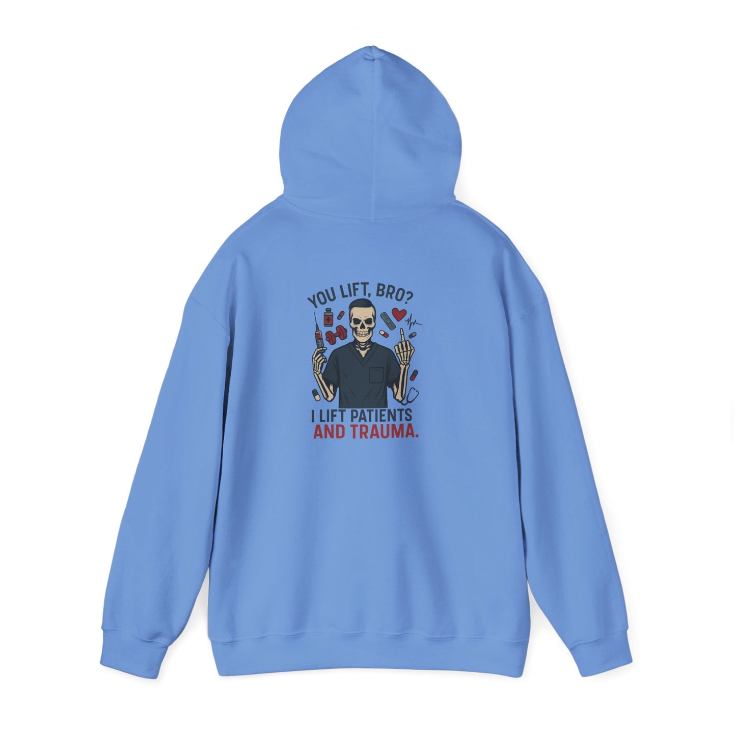 “You Lift, Bro? I Lift Patients and Trauma.” – Chaos Hoodie for Men