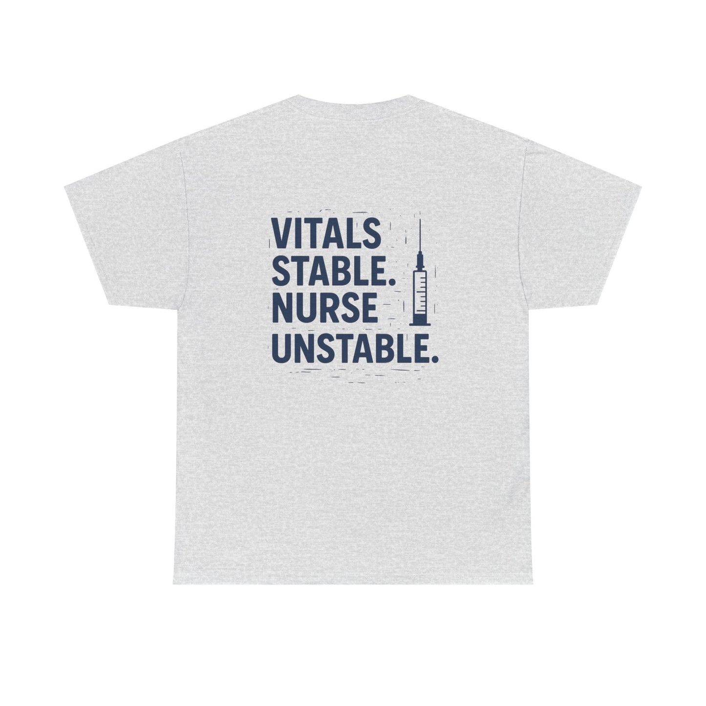 “Vitals Stable. Nurse Unstable.” – Funny Healthcare Tee