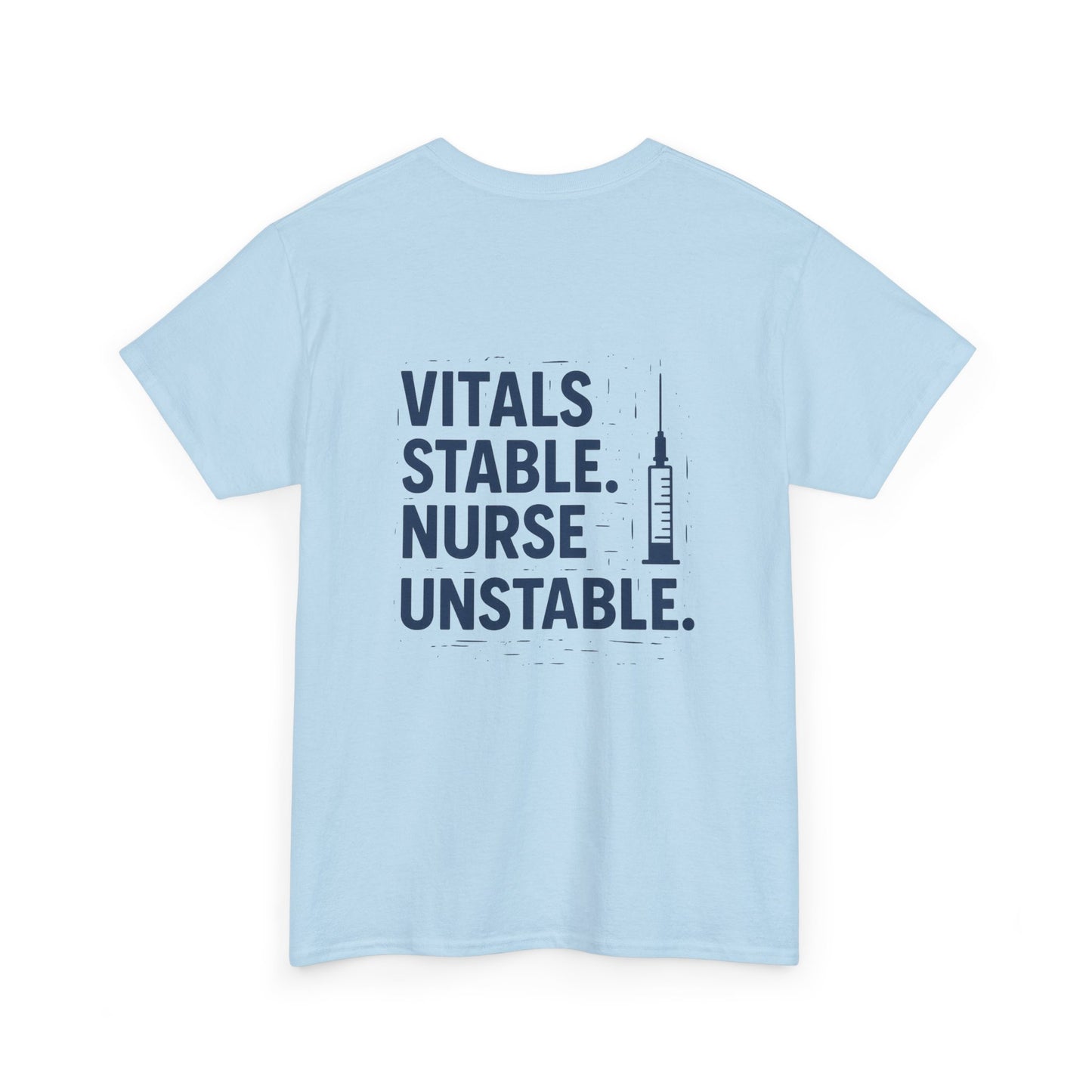 “Vitals Stable. Nurse Unstable.” – Funny Healthcare Tee