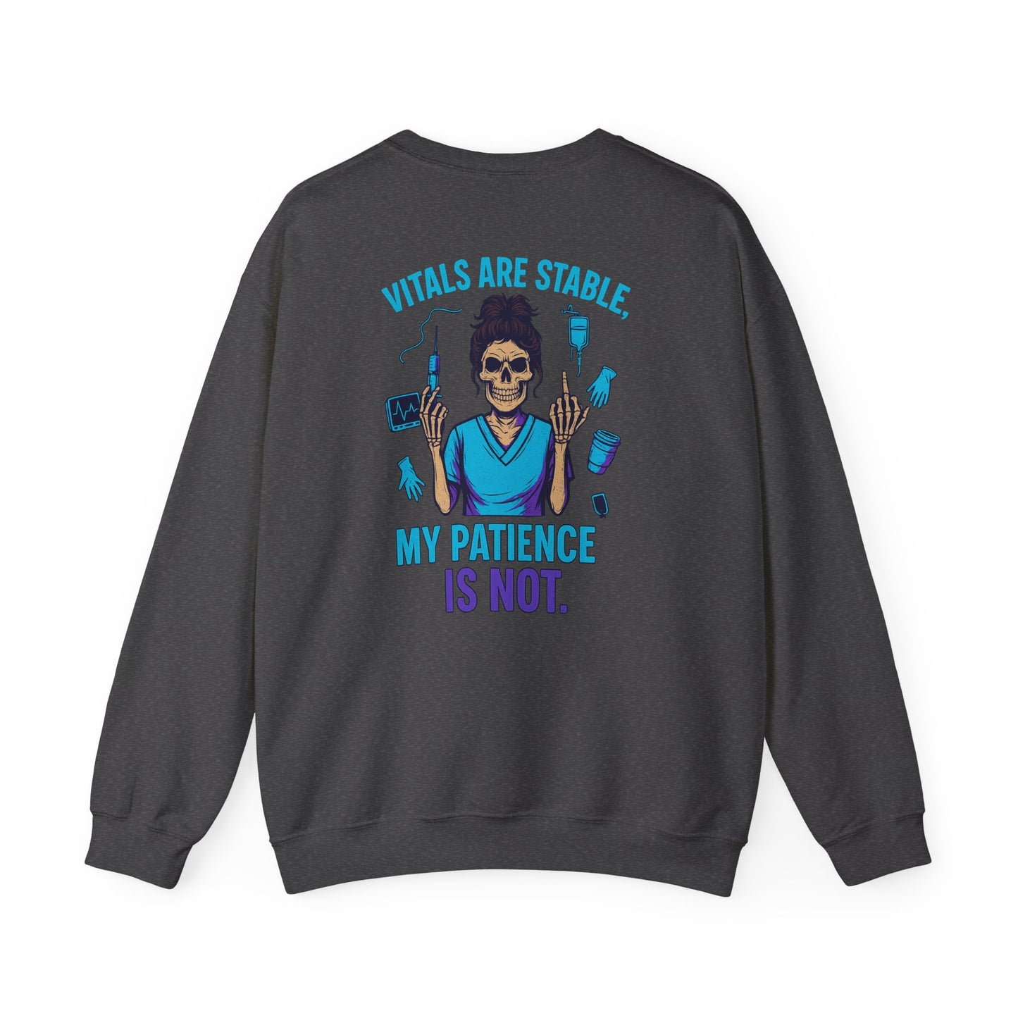Grunge Humor Crewneck Sweatshirt, Graphic Sweatshirt, Gift for Nurse, Patience is Not, Unisex Graphic Crew, Birthday Gift Sweatshirt