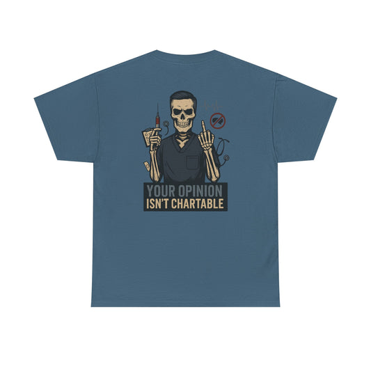 “Your Opinion Isn’t Chartable” – Men’s Nurse T-Shirt