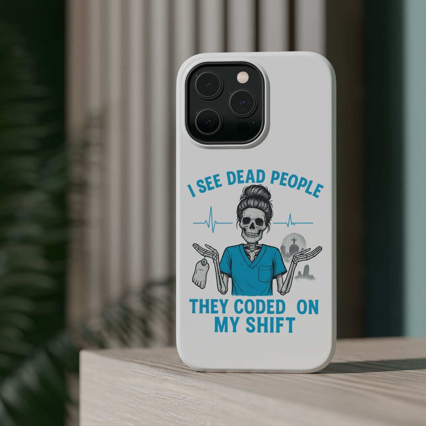 Magnetic Phone Case - I See Dead People, Fun Gift for Nurses, Quirky Healthcare Accessory, Medical Humor, Halloween Novelty, Phone [...]