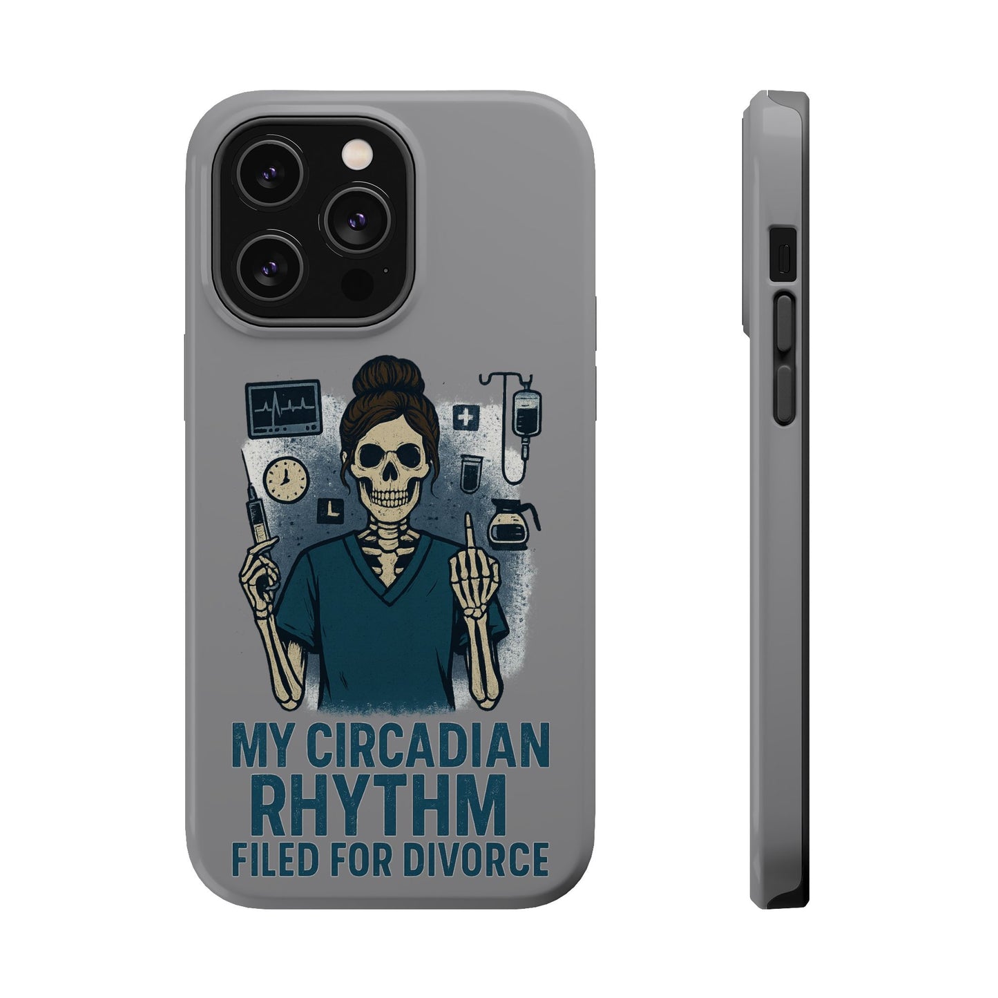 “My Circadian Rhythm Filed for Divorce” – Chaotic Nurse Phone Case