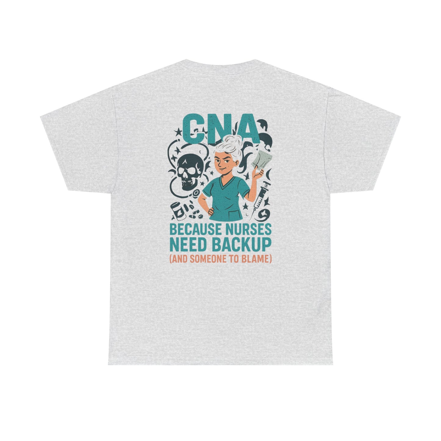 “CNA Because Nurses Need Backup (And Someone to Blame)” – Funny CNA Tee