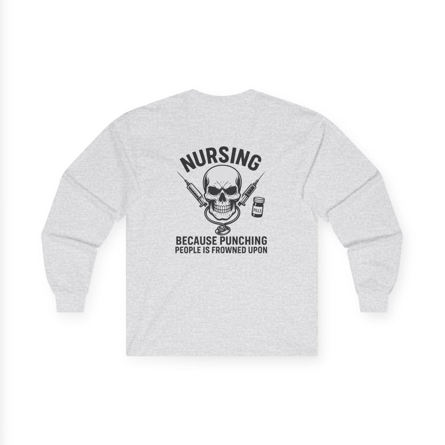 Nursing Humor Long Sleeve Tee, Funny Nursing Gift, Medical Professional Shirt, Healthcare Apparel, Unisex Cotton Tee