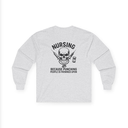 Nursing Humor Long Sleeve Tee, Funny Nursing Gift, Medical Professional Shirt, Healthcare Apparel, Unisex Cotton Tee