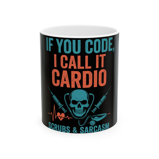 “If You Code, I Call It Cardio” – Nurse Life Mug