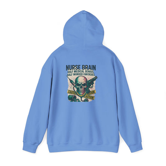 “Nurse’s Brain: Half Medical Genius. Half Murder Fantasies.” – Chaotic Nurse Hoodie