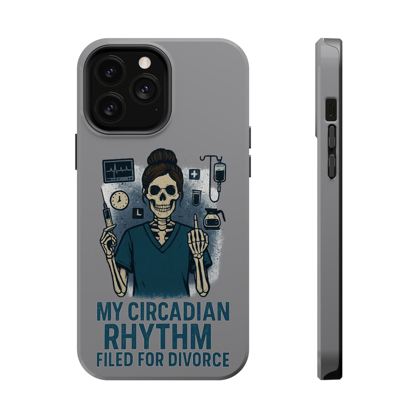 “My Circadian Rhythm Filed for Divorce” – Chaotic Nurse Phone Case