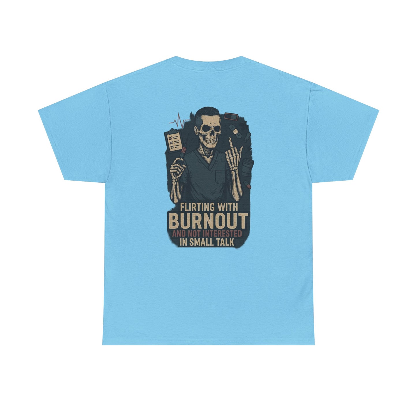 “Flirting With Burnout and Not Interested in Small Talk” – Men’s Nurse Tee