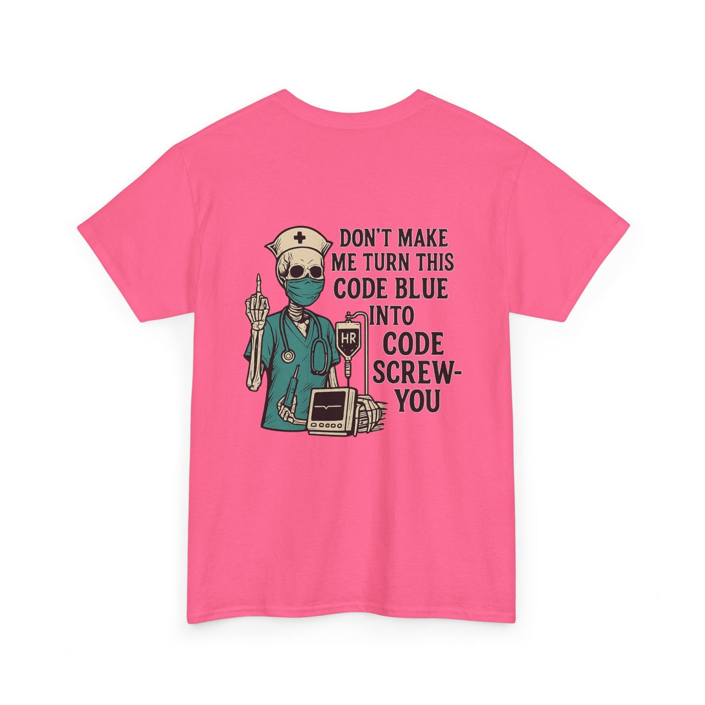 Nurse Humor Tee - Don't Make Me Turn This Code Blue Into Code Screw-You, Unisex Cotton Shirt, Funny Medical T-Shirt, Gift for Nurses, [...]