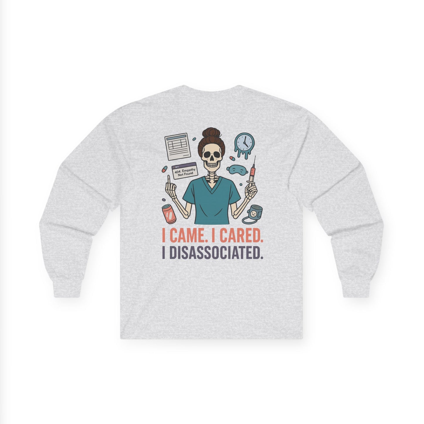 “I Came. I Cared. I Dissociated.” – Sarcastic Long Sleeve