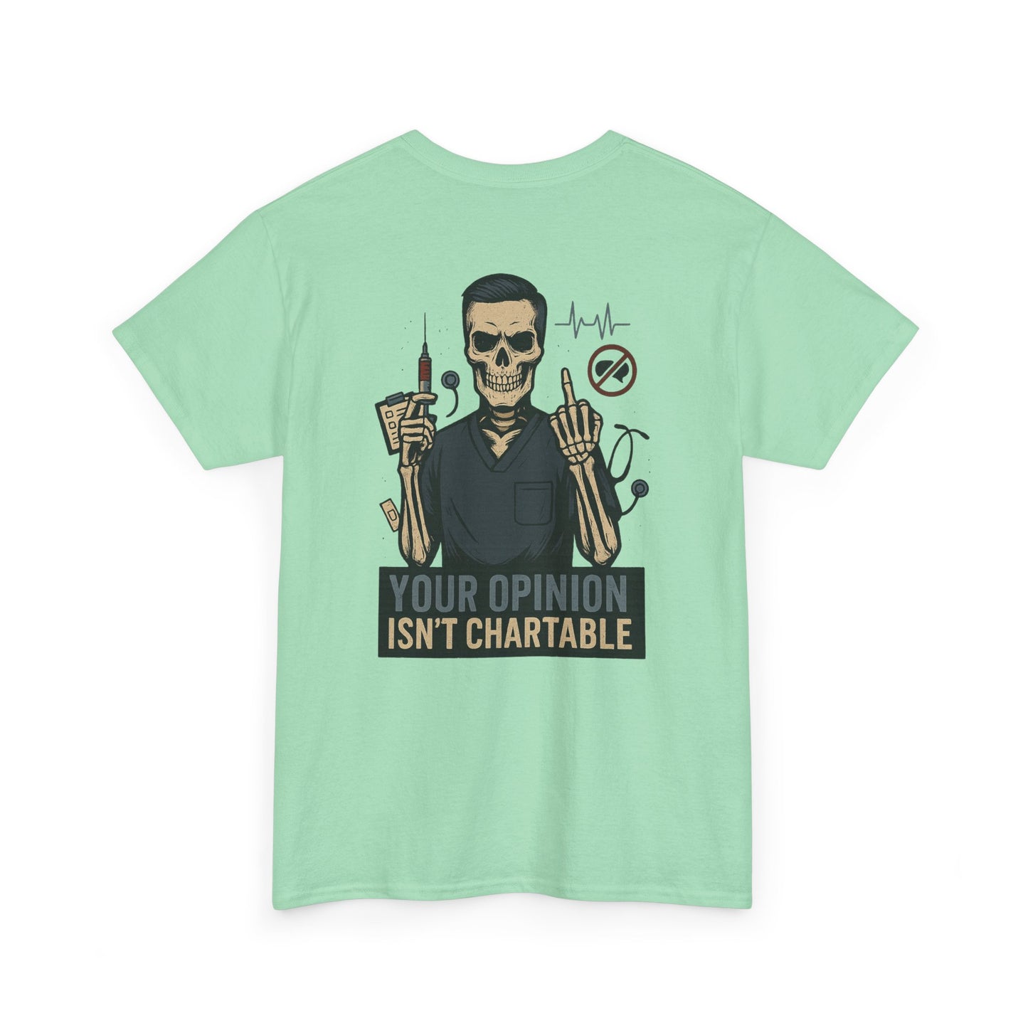 “Your Opinion Isn’t Chartable” – Men’s Nurse T-Shirt