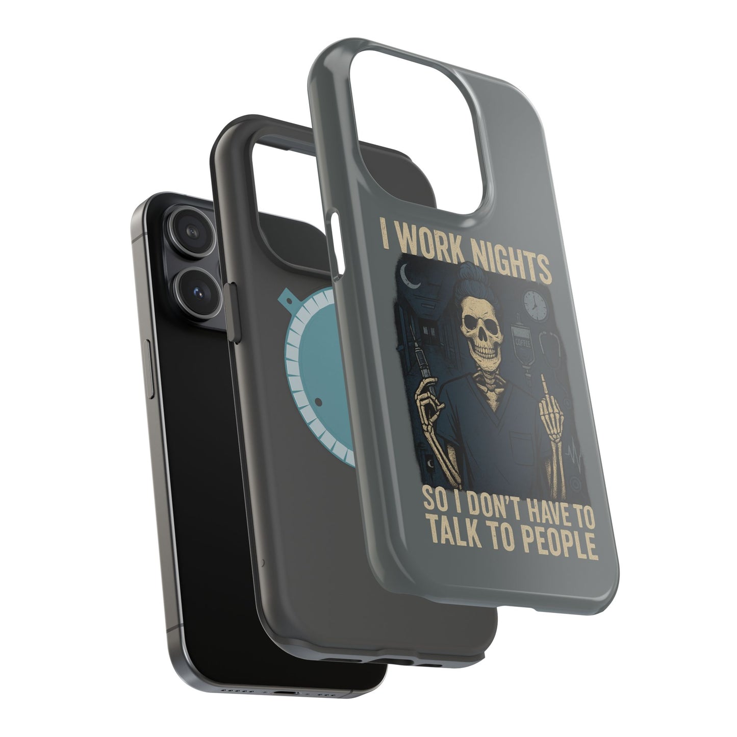 “I Work Nights So I Don’t Have to Talk to People” – Nurse Phone Case