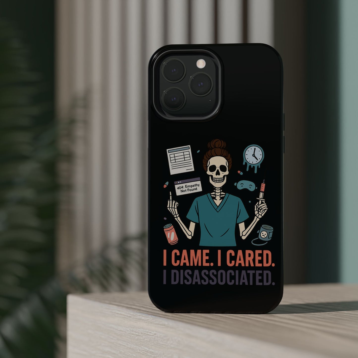“I Came. I Cared. I Dissociated.” – Sarcastic Nurse Phone Case