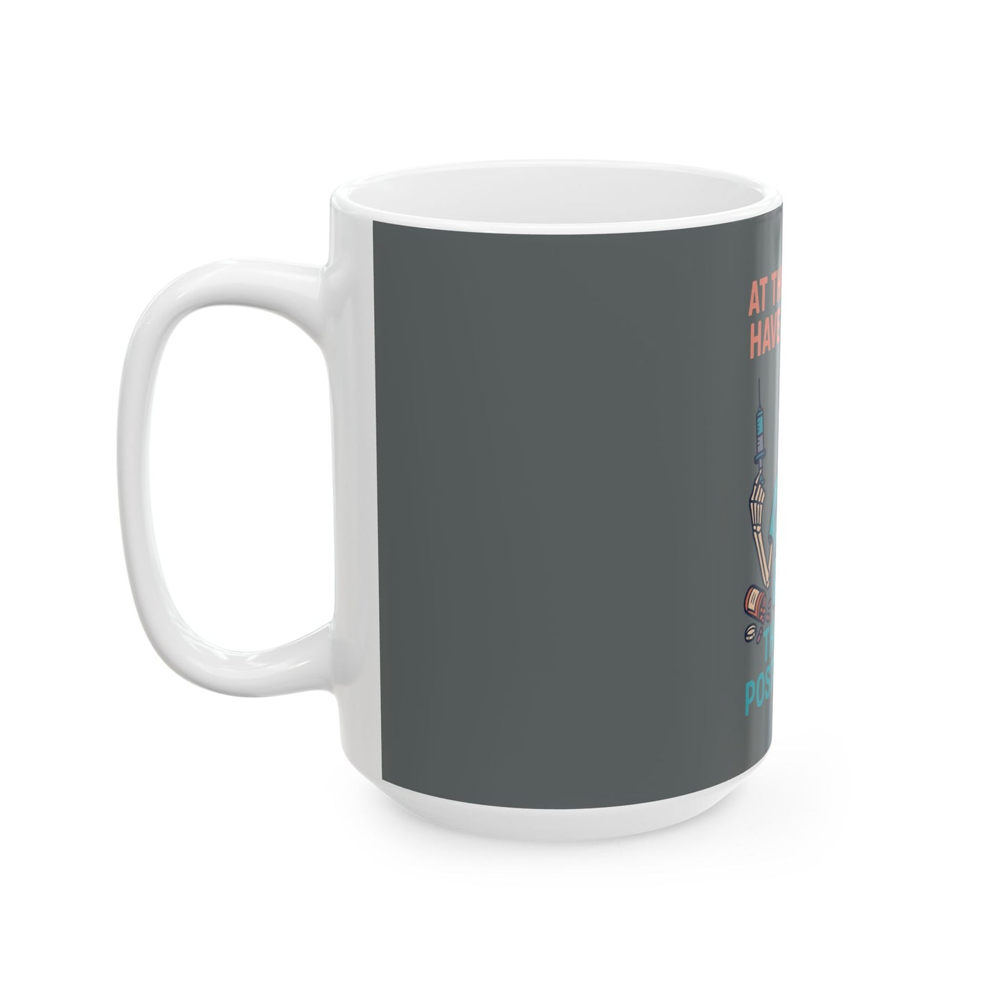 Humorous Medical Mug - 'At This Rate I'll Have to Work Three Days Postmortem'