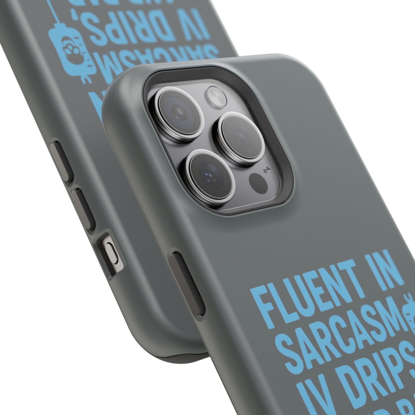 Sarcastic Phone Case - "Fluent in Sarcasm, IV Drips, and Bad Decisions", Funny Gift for Nurses, Medical Staff, Humor