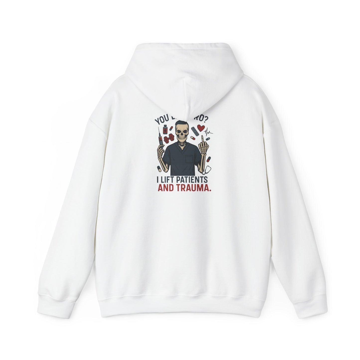 “You Lift, Bro? I Lift Patients and Trauma.” – Chaos Hoodie for Men