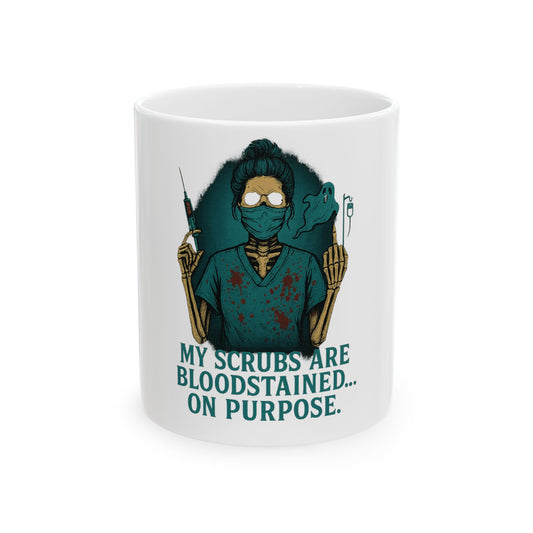 Funny Medical Scrubs Mug - MY SCRUBS ARE BLOODSTAINED... ON PURPOSE, Doctor Gift, Nurse Coffee Cup, Halloween Office Decor, Healthcare Humor