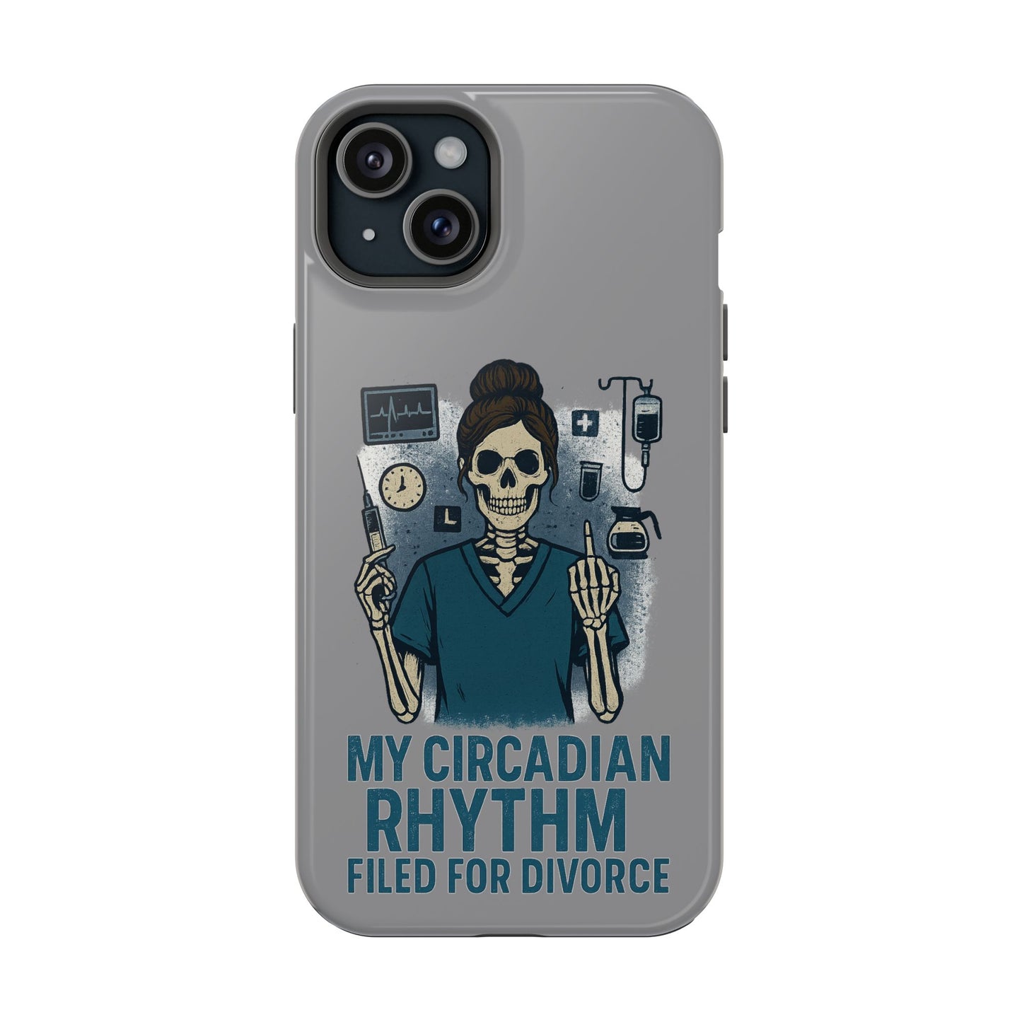 “My Circadian Rhythm Filed for Divorce” – Chaotic Nurse Phone Case