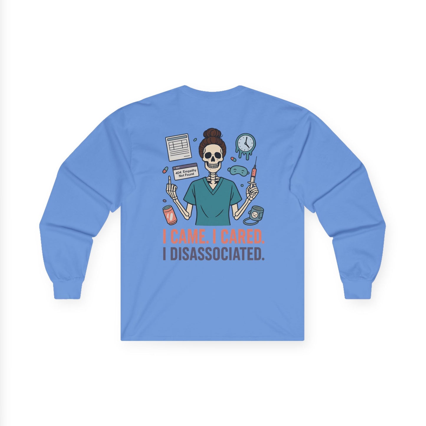 “I Came. I Cared. I Dissociated.” – Sarcastic Long Sleeve