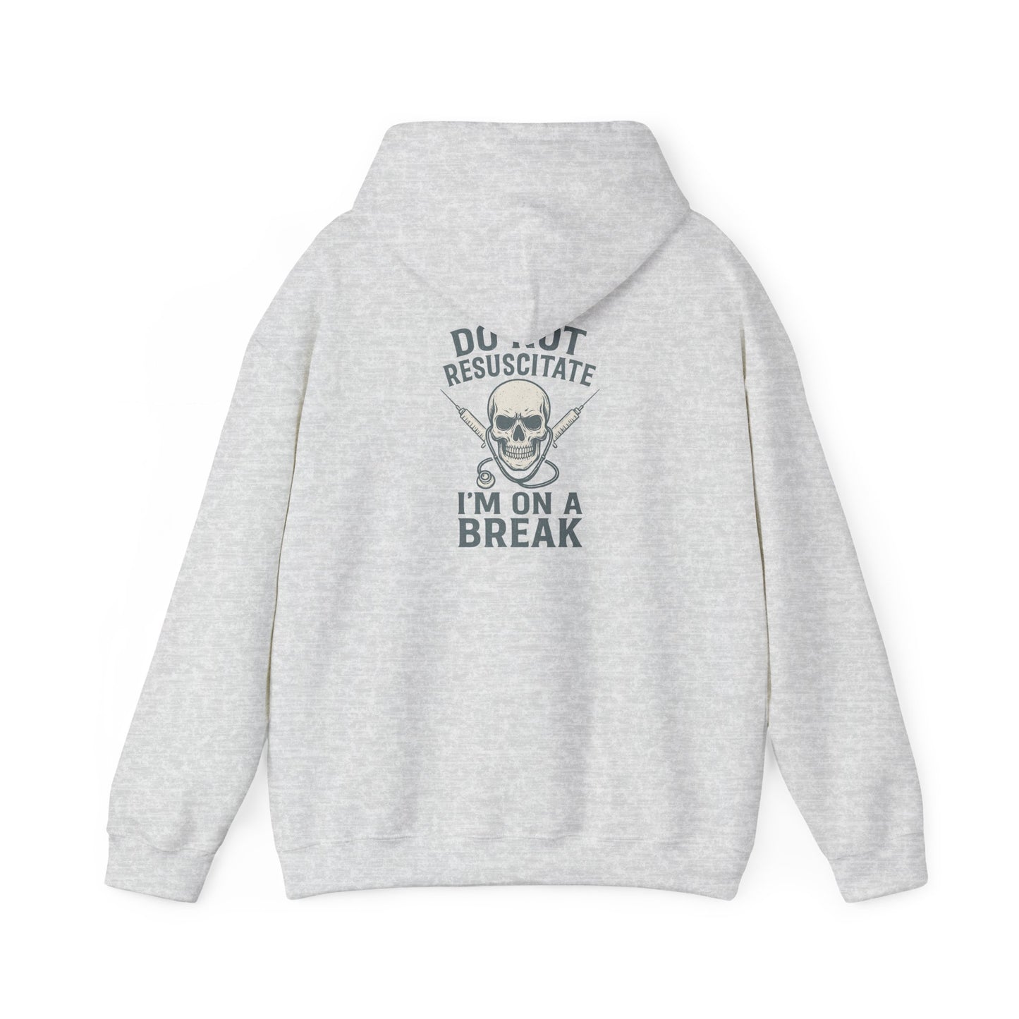 “Do Not Resuscitate. I’m on a Break.” – Chaotic Nurse Hoodie