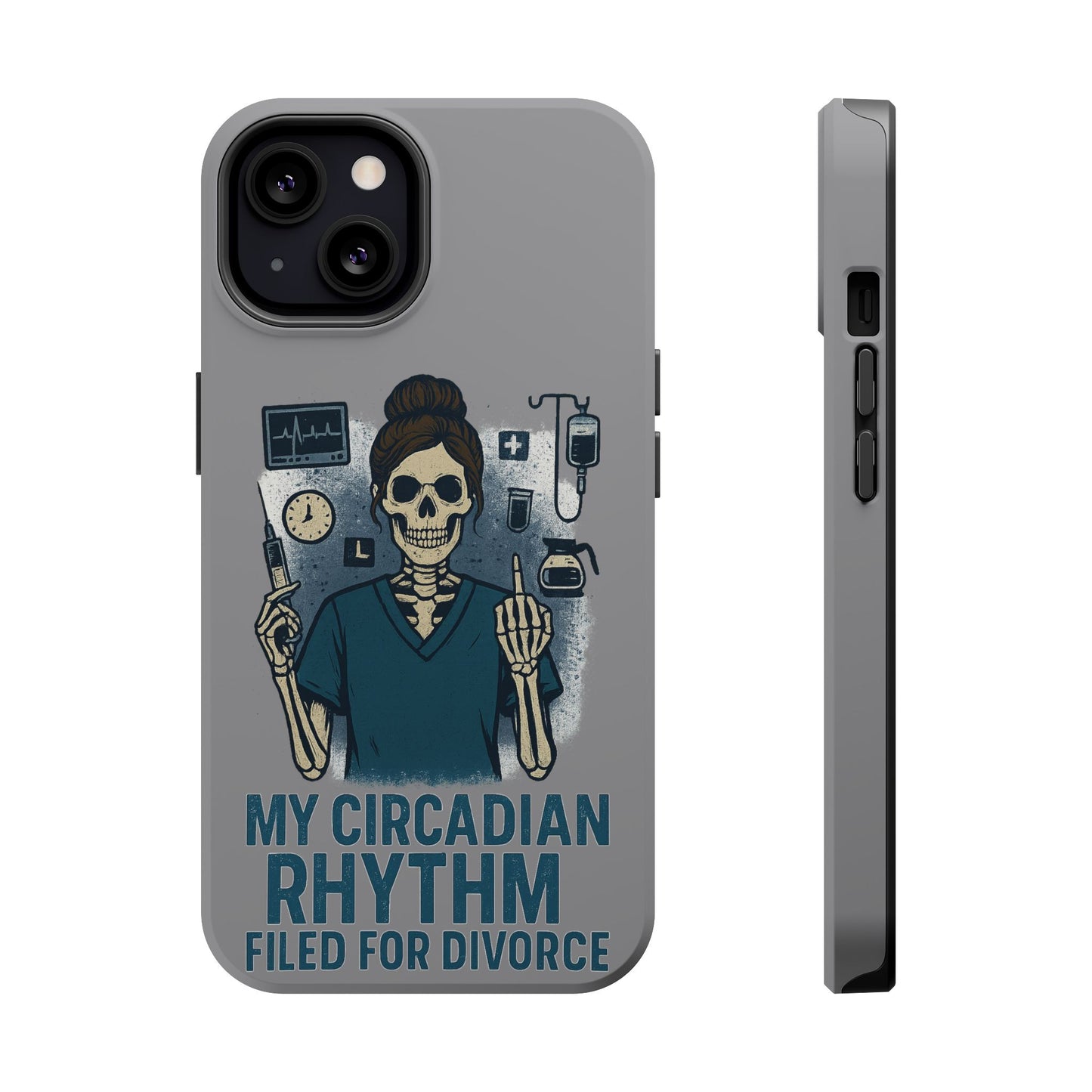 “My Circadian Rhythm Filed for Divorce” – Chaotic Nurse Phone Case