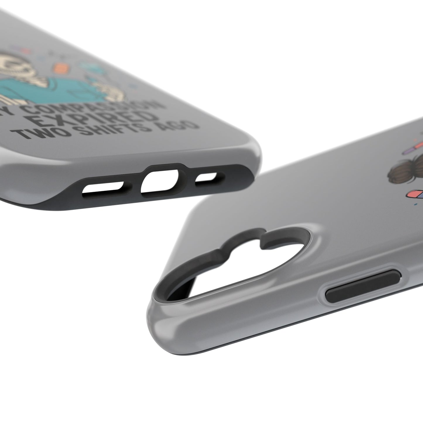“My Compassion Expired Two Shifts Ago” – Funny Nurse Phone Case