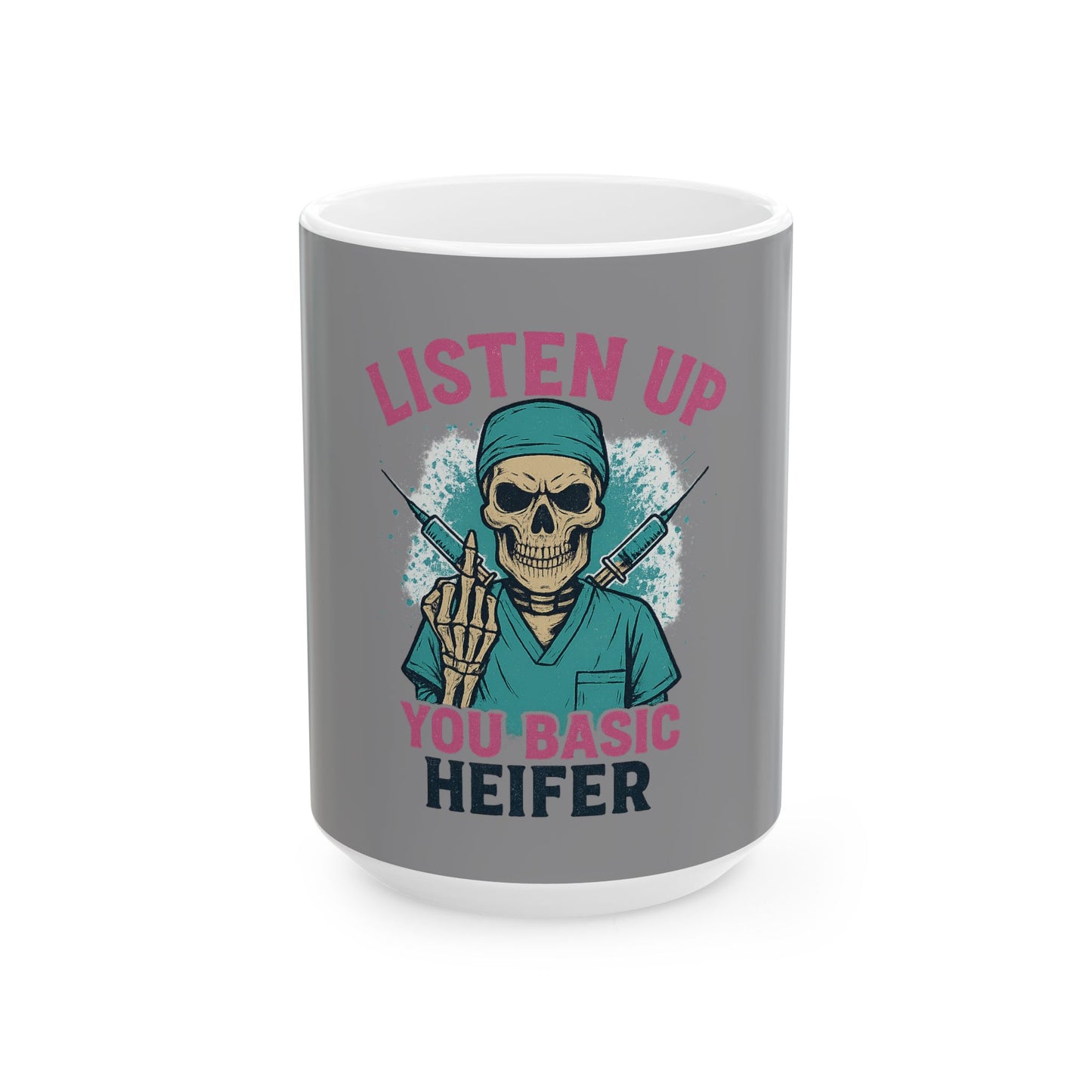 “Listen Up, You Basic Heifer” – Sarcastic Mug
