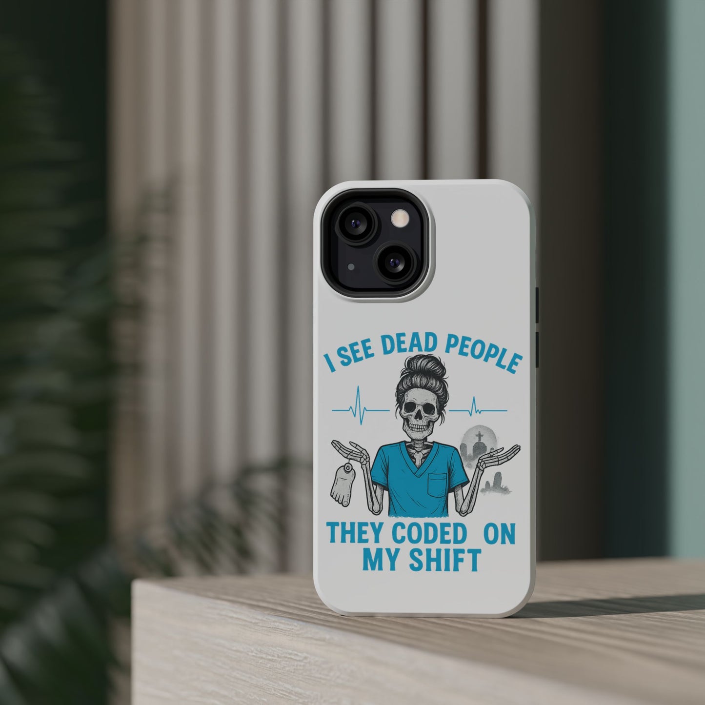 Magnetic Phone Case - I See Dead People, Fun Gift for Nurses, Quirky Healthcare Accessory, Medical Humor, Halloween Novelty, Phone [...]