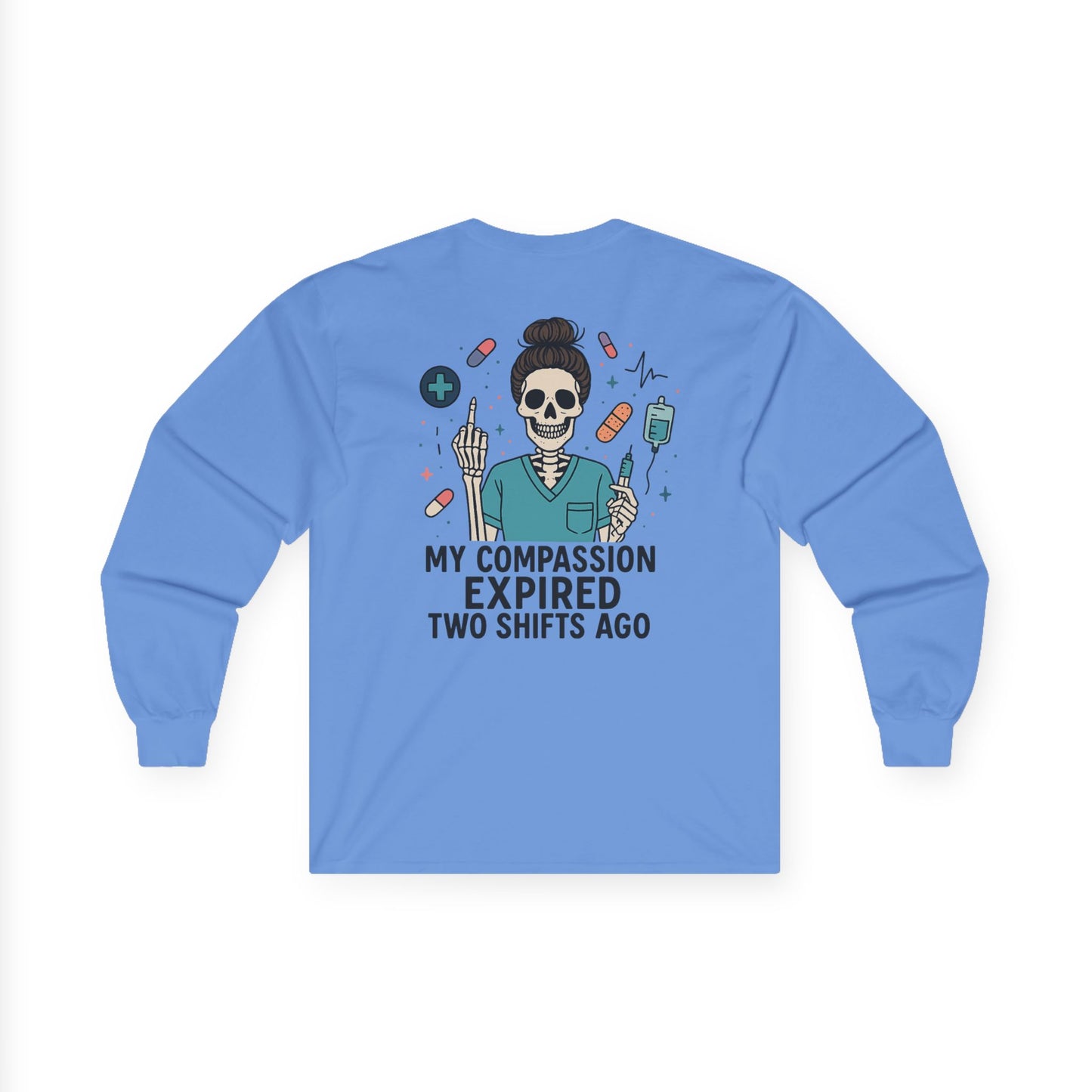 “My Compassion Expired Two Shifts Ago” – Funny Nurse Long Sleeve