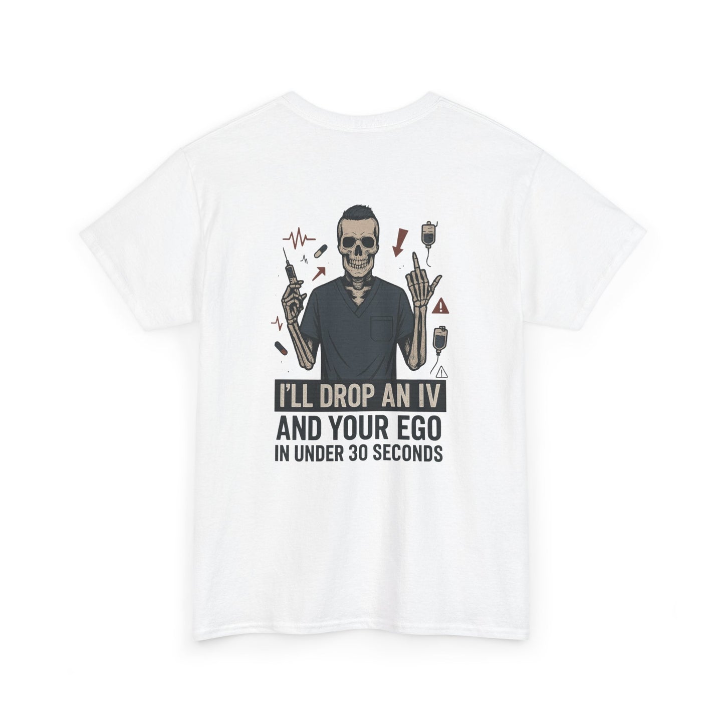 “I’ll Drop an IV and Your Ego in Less Than 30 Seconds” – Men’s Nurse Tee