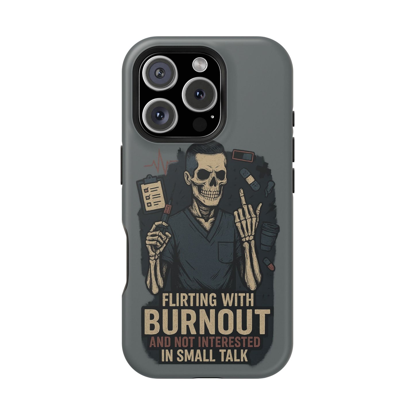 “Flirting With Burnout and Not Interested in Small Talk” – Men’s Nurse Phone Case